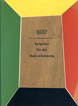 antiquarisches Buch – BASF Ratgeber für die Holzverleimung