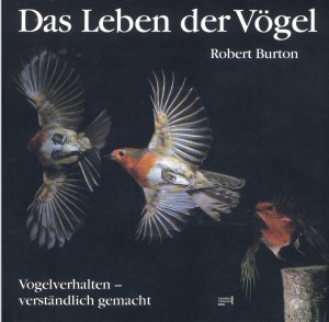 Das Leben der Vögel. Vogelverhalten - verständlich gemacht. Mit 572 Farbfotos, 2 Farbzeichnungen und 15 Schwarzweiß-Zeichnungen von Graham Allen und John […]