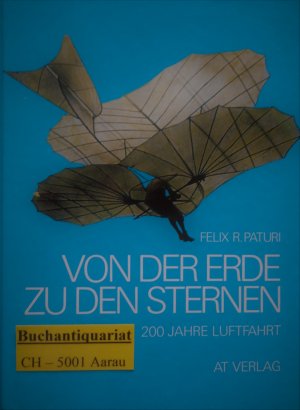 Von der Erde zu den Sternen - 200 Jahre Luftfahrt