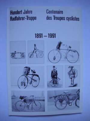 Hundert Jahre Radfahrer-Truppe - Centenaire des Troupes cyclistes - 1891 - 1991