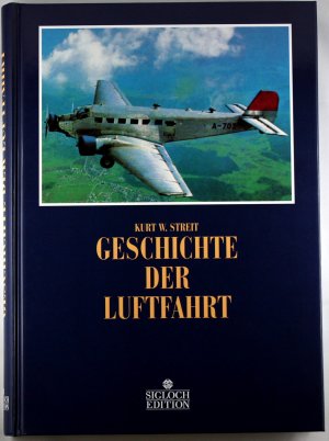 gebrauchtes Buch – Streit, Kurt W – Geschichte der Luftfahrt