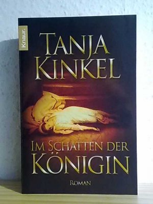 gebrauchtes Buch – Tanja Kinkel – Im Schatten der Königin