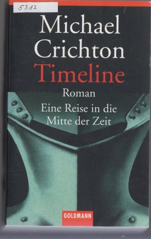 gebrauchtes Buch – Michael Crichton – Timeline - Eine Reise in die Mitte der Zeit