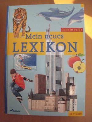 Mein neues Lexikon - ab 6 Jahre - ganz in Farbe