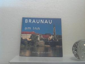 Braunau am Inn. - hrsg. von der Buchhandlung Lauf. Fotos von und Ulf Böttcher. Texte von Rainer Reinisch.