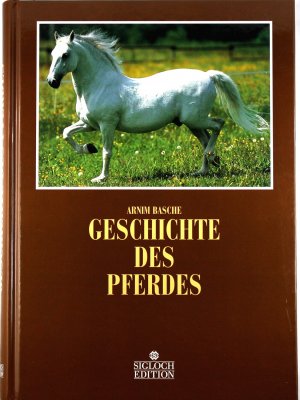 gebrauchtes Buch – Armin Basche – Geschichte des Pferdes