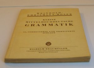 Kleine mittelhochdeutsche Grammatik. 11., verbesserte u. erweiterte Auflage