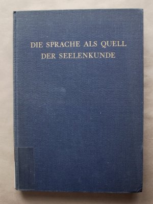 Die Sprache als Quell der Seelenkunde.