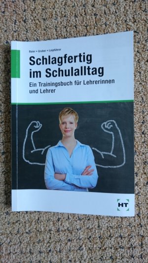 Schlagfertig im Schulalltag - Ein Trainingsbuch für Lehrerinnen und Lehrer