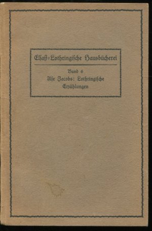 Lothringische Erzählungen (Der Riß und Zwiespalt) (Elsaß-Lothringische Hausbücherei 6)