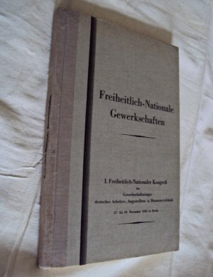 Freiheitlich-Nationale Gewerkschaften I. Freiheitlich-Nationaler Kongreß des Gewerkschaftsringes deutscher Arbeiter-, Angestellten-u. Beamtenverbände […]