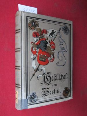 Gesellschaft von Berlin. Hand- und Adreßbuch für die Gesellschaft von Berlin, Charlottenburg und Potsdam. 1889/90. 1. Jahrgang.