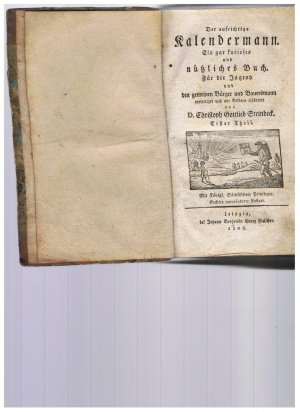 Der aufrichtige Kalendermann. Ein gar kurioses und nützliches Buch. Für die Jugend und den gemeinen Bürger und Bauersmann verfertigt und mit Bildern erläutert […]