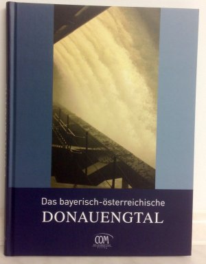 Das bayerisch-österreichische Donauengtal