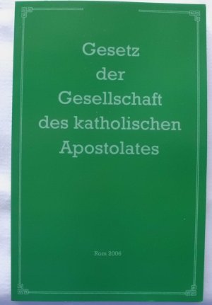 Gesetz der Gesellschaft des Katholischen Apostolates - Rom 2006