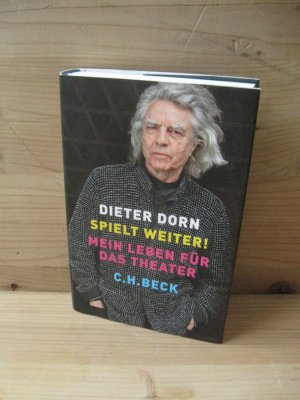 gebrauchtes Buch – Dieter Dorn – Spielt weiter! - Mein Leben für das Theater