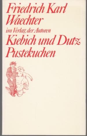 gebrauchtes Buch – Waechter, Friedrich Karl – Kiebich und Dutz / Pustekuchen. Zwei Stücke