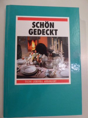 gebrauchtes Buch – Isis Verlagsgesellschaft – Schön gedeckt. Tische liebevoll arrangiert. Hardcover