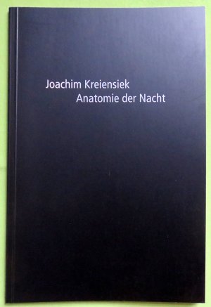 Joachim Kreiensiek - Anatomie der Nacht