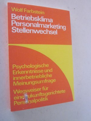 Betriebsklima Personalmarketing Stellenwechsel