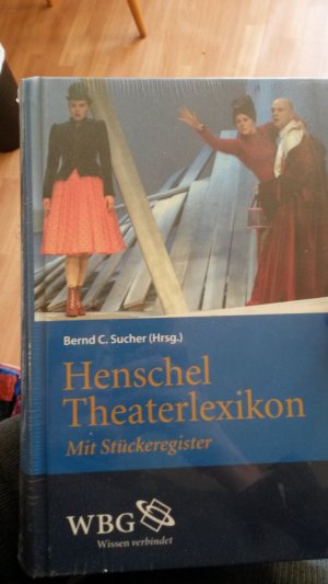 Henschel Theaterlexikon - Mit Stückregister - Sucher, Bernd C. (Hg.)