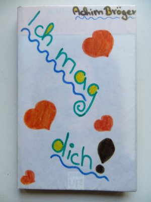 gebrauchtes Buch – Achim Bröger – Ich mag dich