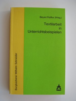 gebrauchtes Buch – Beyer , Kafka  – Textilarbeit in Unterrichtsbeispielen