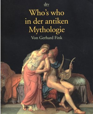 Who`s who in der antiken Mythologie. Mit 62 Farb- und 19 Schwarzweißabbildungen. Dritte Auflage der illustrierten Neuausgabe 2004