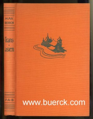 Transasien. 23000 Kilometer mit 32 PS von Palästina bis China. Mit 90 Abbildungen und 8 Karten. 2. Aufl.