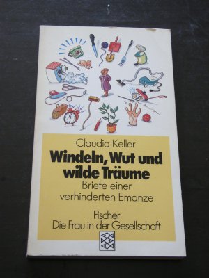 gebrauchtes Buch – Claudia Keller – "Windeln, Wut und wilde Träume" Briefe einer verhinderten Emanze