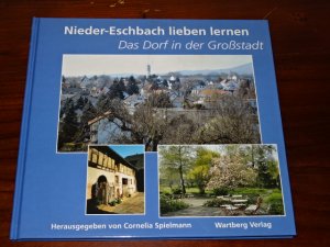 gebrauchtes Buch – Cornelia Spielmann  – Nieder-Eschbach lieben lernen Das Dorf in der Großstadt - Mit zahlr. Fotos und Abb.