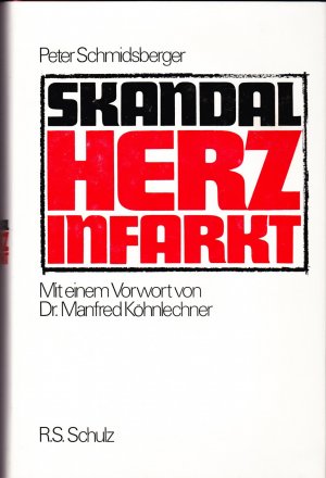 Skandal Herzinfarkt. Mit einem Vorwort von Dr. Manfred Köhnlechner