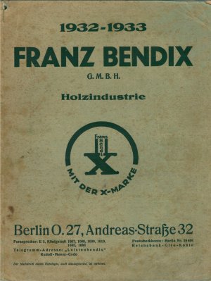 gebrauchtes Buch – 1932 - 1933. Franz Bendix G.m.b.H. Holzindustrie. Angebotskatalog und Preisliste.