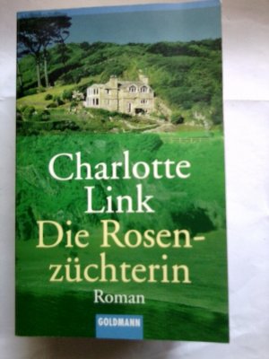 gebrauchtes Buch – Charlotte Link – Die Rosenzüchterin