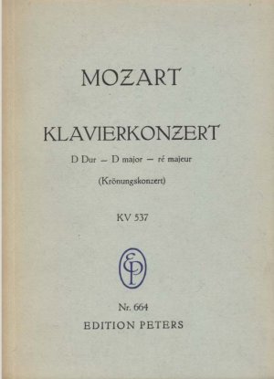 gebrauchtes Buch – Wolfgang Amadeus Mozart – Konzert für Klavier und Orchester, D Dur - D major - ré majeur. Krönungskonzert. KV 537, Edition Peters Nr. 664. Nach dem Autograph und der Gesamtausgabe der Werke Mozarts revidiert und mit einer Einführung versehen von Friedrich Blume