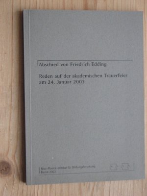 gebrauchtes Buch – Friedrich Edding // Jürgen Baumert – Abschied von Friedrich Edding - Reden auf der akademischen Trauerfeier am 24. Januar 2003