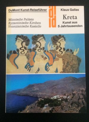 gebrauchtes Buch – Klaus Gallas – Kreta. Kunst aus 5 Jahrtausenden. Minoische Paläste - Byzantinische Kirchen - Venezianische Kastelle