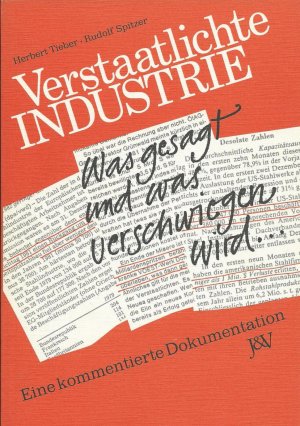 Verstaatlichte Industrie. Was gesagt und was verschwiegen wird