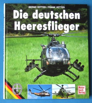 gebrauchtes Buch – Vetter, Bernd; Vetter – Die deutschen Heeresflieger