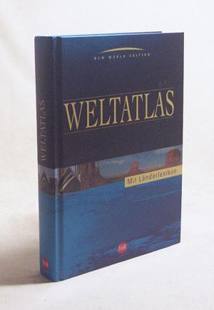 gebrauchtes Buch – Uwe Britten – Weltatlas : mit Länderlexikon / [Texte Uwe Britten ... Red. CLP, Carlo Lauer & Partner, Aschheim]