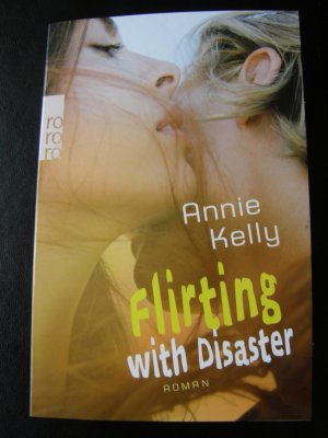 gebrauchtes Buch – Annie Kelly – Flirting with disaster (Flirting with disaster Band 1)