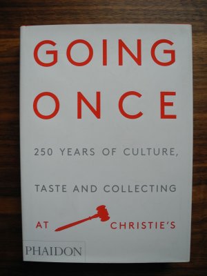 gebrauchtes Buch – Going Once - 250 Years of Culture, Taste and Collecting at Christie's