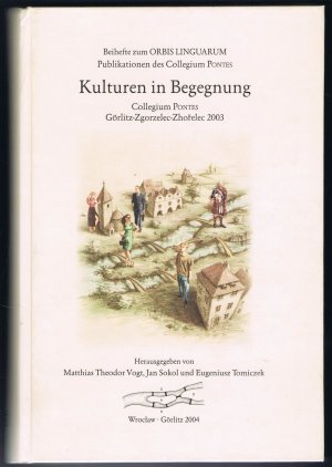 gebrauchtes Buch – Manfred Theodort Vogt – Kulturen in Bewegung Collegium Pontes Görlitz-Zgorzelec-Zhorelec