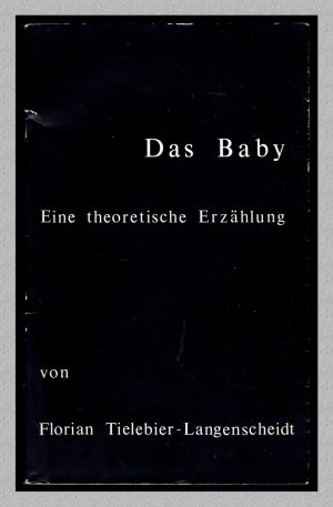 Das Baby~ Eine theoretische Erzählung