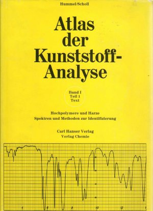 Hummel/Scholl: Atlas der Kunststoff-Analyse (Kunststoffanalyse) Band 1. Hochpolymere und Harze. Spektren und Methoden zur Identifizierung. Teil 1: Text […]