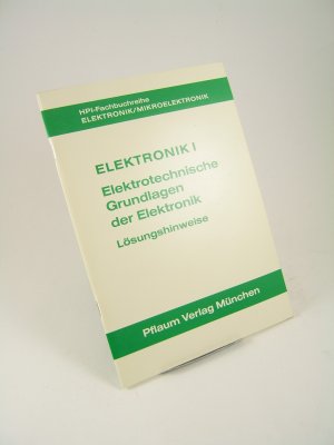 Elektronik I, Elektrotechnische Grundlagen Grundlagen der Elektronik