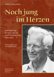 Noch jung im Herzen. Eine Hommage an Pater Calasanz Josef Hofmann CMM (1907-1997)