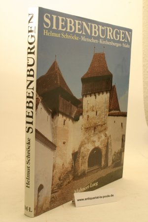 Siebenbürgen. Menschen, Kirchenburgen, Städte. Kulturleistungen einer deutschen Volksgruppe im Südosten