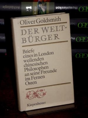 gebrauchtes Buch – Oliver Goldsmith – Der Weltbürger. Briefe eines in London weilenden chinesischen Philosophen an seine Freunde im Fernen Osten.