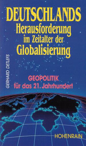 gebrauchtes Buch – Gerhard Detlefs – Deutschlands Herausforderung im Zeitalter der Globalisierung. Geopolitik für das 21. Jahrhundert.